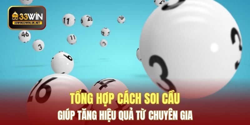 Tổng hợp cách soi cầu giúp tăng hiệu quả từ chuyên gia